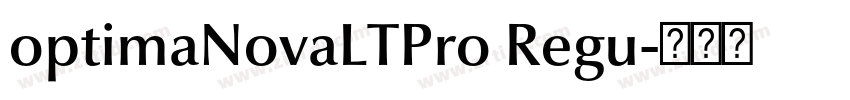 optimaNovaLTPro Regu字体转换 optimaNovaLTPro Regu字体转换